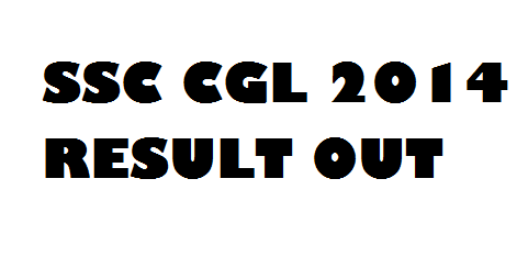 CGL (TIER- 1) RESULT 2014 OUT