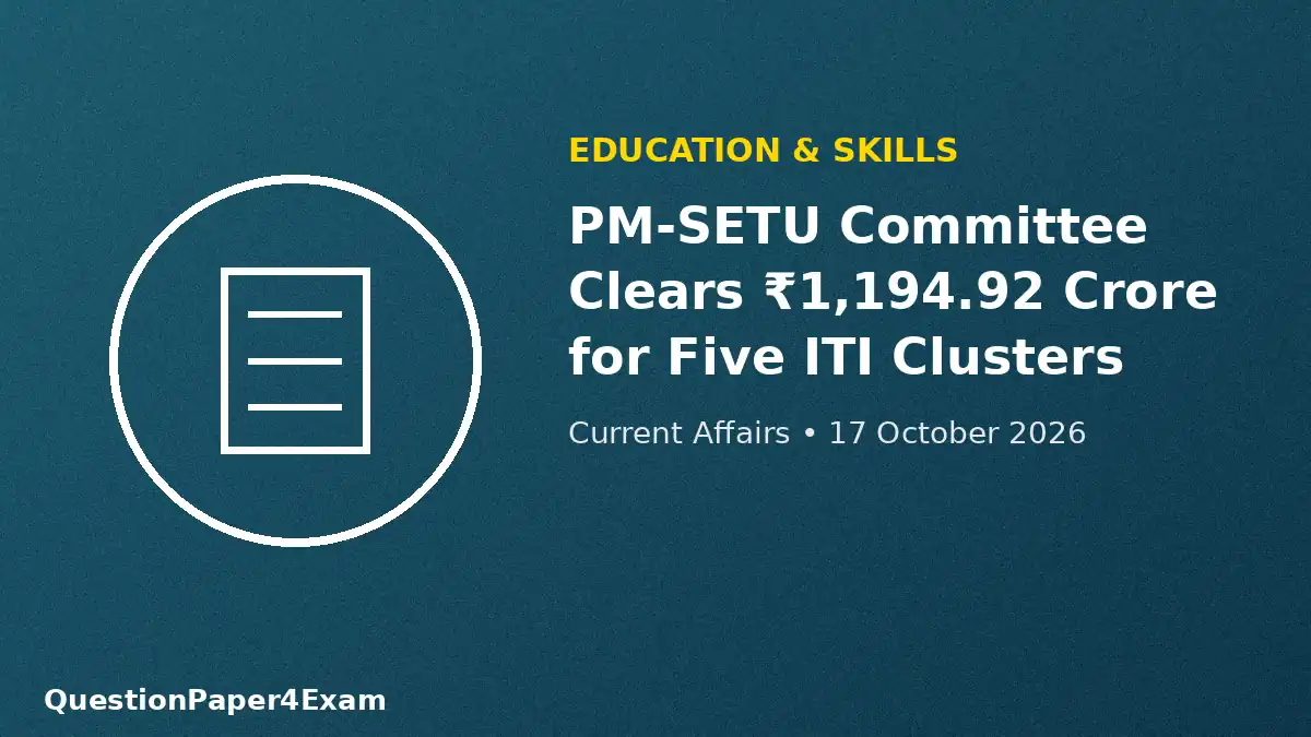 daily current affairs 17 october 2026 – Skilling and ITI upgradation graphic